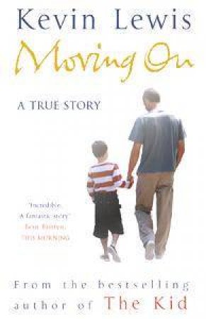 Moving On: True Story by Kevin Lewis