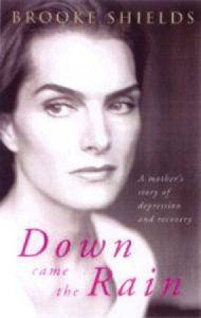 Down Came The Rain by Brooke Shields