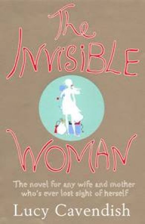 The Invisible Woman by Lucy Cavendish