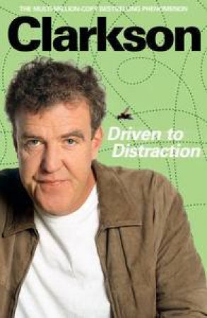 Driven to Distraction by Jeremy Clarkson