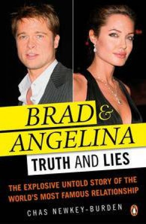 Brad and Angelina: Truth and Lies by Chas Newkey-Burden