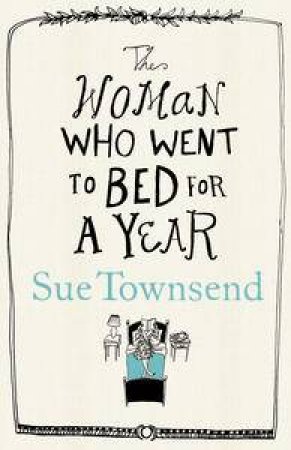 The Woman Who Went to Bed for a Year by Sue Townsend