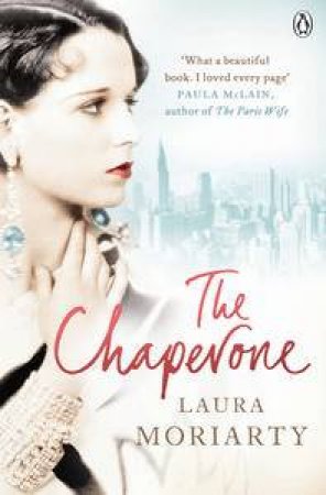 The Chaperone by Laura Moriarty