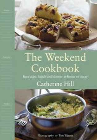 The Weekend Cookbook by Catherine Hill