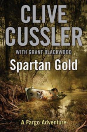 Spartan Gold by Clive Cussler & Grant Blackwood