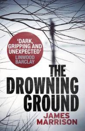 The Drowning Ground by James Marrison