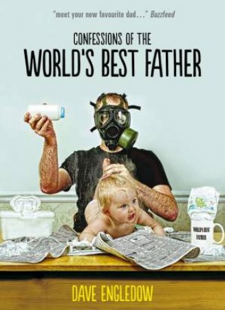 Confessions of the World's Best Father by Dave Engledow