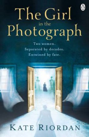 The Girl in the Photograph by Kate Riordan