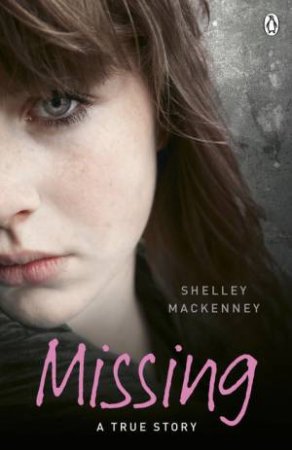 Missing: A True Story by Shelley MacKenney