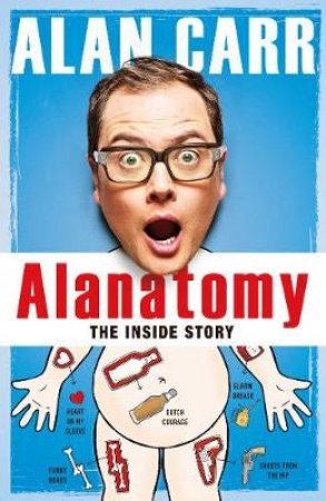 Alanatomy by Alan Carr