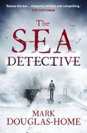 The Sea Detective by Mark Douglas-Home