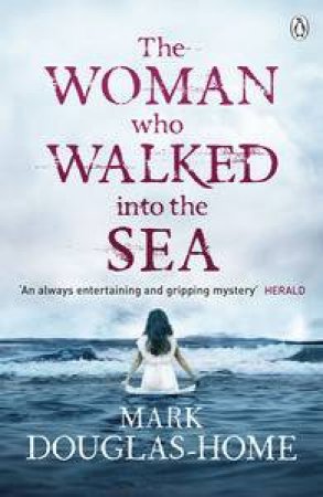 The Woman Who Walked into the Sea by Mark Douglas-Home