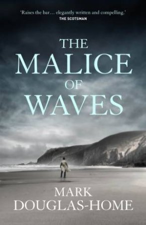 Malice of Waves The by Douglas Douglas-Home