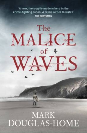 The Malice of Waves by Mark Douglas-Home