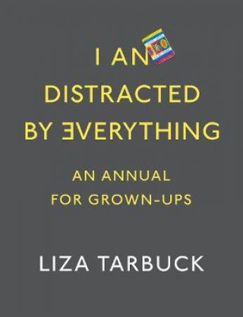 I An Distracted By Everything by Liza Tarbuck