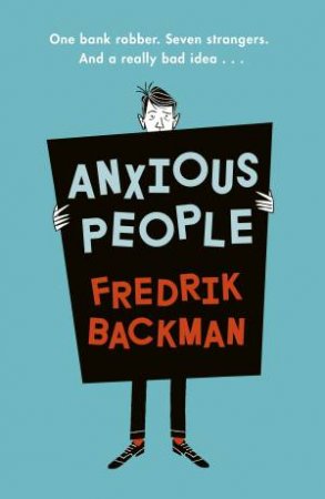 Anxious People by Fredrik Backman