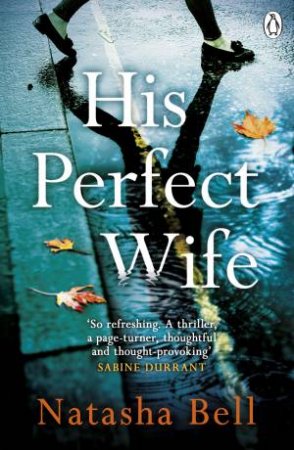 His Perfect Wife by Natasha Bell