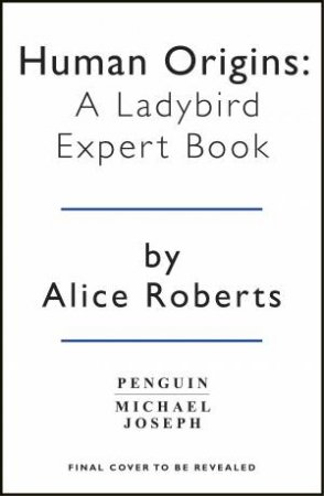 A Ladybird Expert Book: Human Origins by Alice Roberts