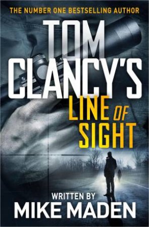 Tom Clancy's Line Of Sight by Mike Maden