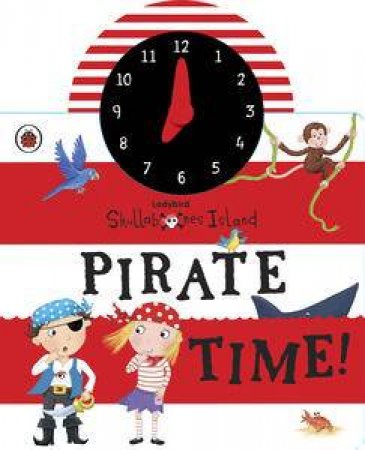 Skullabones Island: Pirate Time! Clock Book by Various