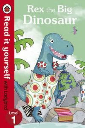 Rex the Big Dinosaur by Various