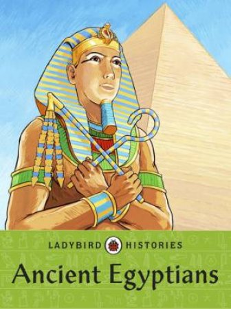 Ladybird Histories: Ancient Egyptians by Various 