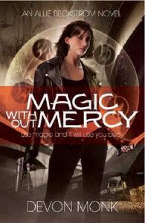 Magic Without Mercy by Devon Monk