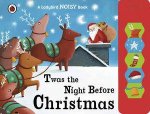 Twas the Night Before Christmas A Ladybird Noisy Book