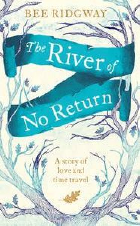 The River of No Return by Bee Ridgway