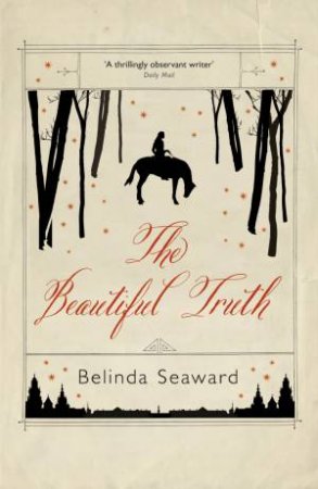 The Beautiful Truth by Belinda Seaward