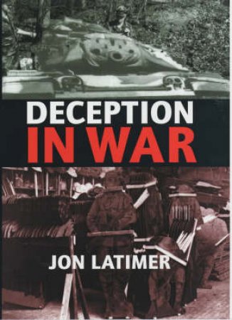 Deception In War by Jon Latimer