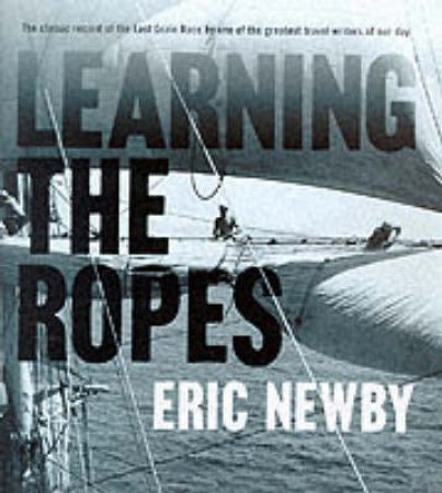 Learning The Ropes by Eric Newby