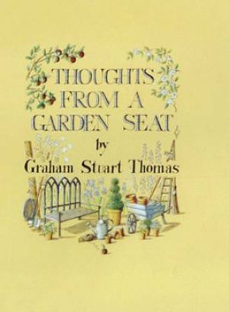 Thoughts From A Garden Seat by Thomas Graham