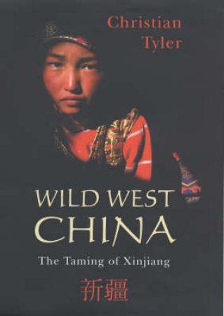 Wild West China by Christian Tyler