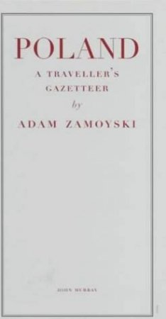 Poland: Travellers Gazetteer by Zamoyski A