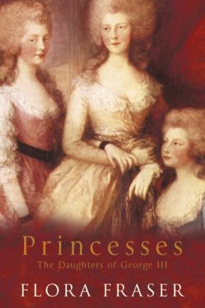 Princesses by Flora Fraser