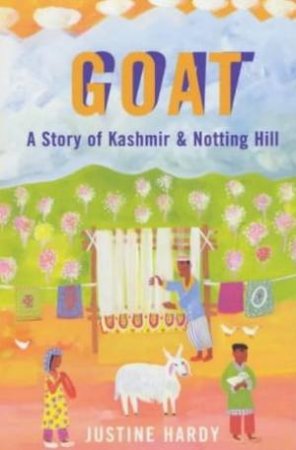 Goat: A Story Of Kashmir And Notting Hill by Justine Hardy