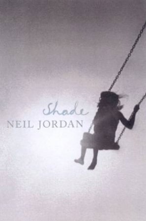 Shade by Neil Jordan