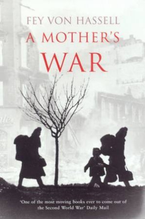 A Mother's War by Fey Von Hassell