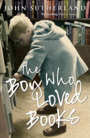 Boy Who Loved Books by John Sutherland