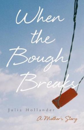 When the Bough Breaks by Julia Hollander