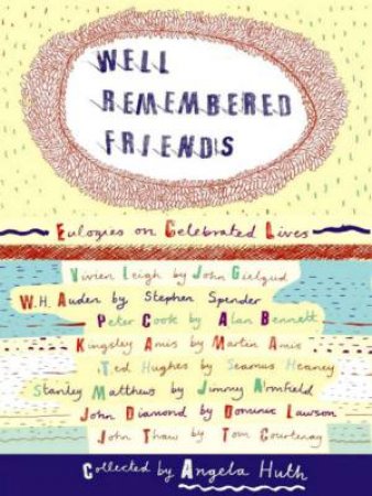 Well-Remembered Friends by Angela Huth