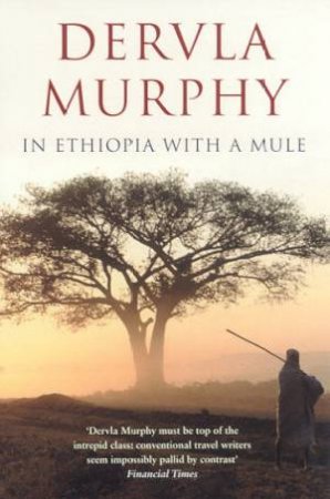 In Ethiopia With A Mule by Dervla Murphy