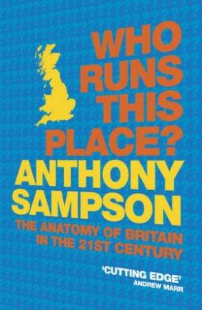 Who Runs This Place? by Anthony Sampson