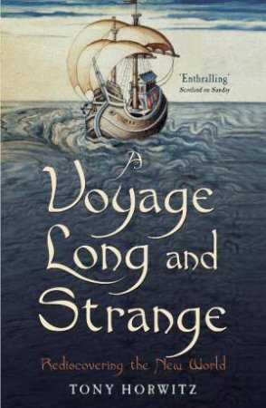 Voyage Long and Strange: Rediscovering the New World by Tony Horwitz