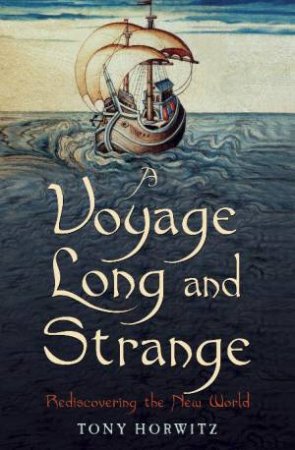 Voyage Long And Strange by Tony Horwitz