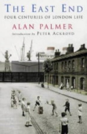 The East End by Alan Palmer