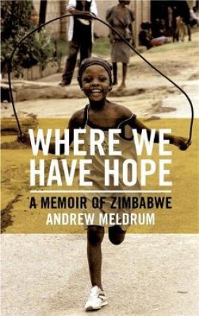 Where We Have Hope by Andrew Meldrum