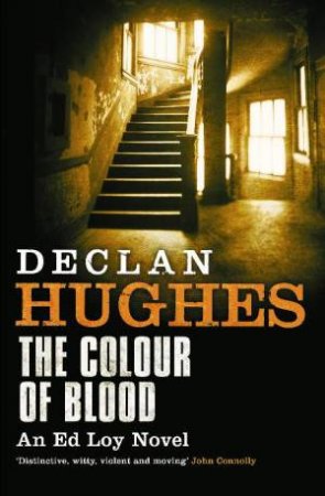 The Colour Of Blood: An Ed Loy Novel by Declan Hughes