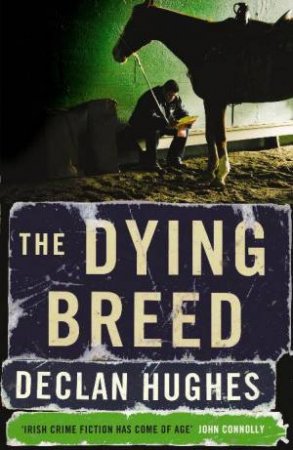 Dying Breed by Declan Hughes